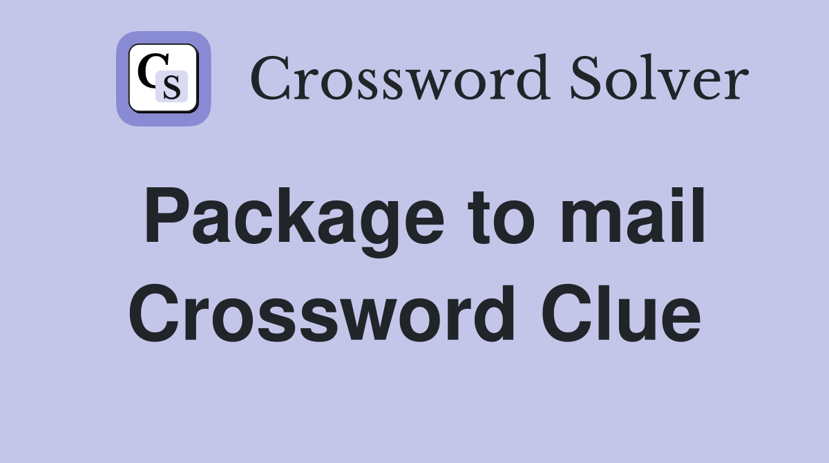 Package to mail Crossword Clue