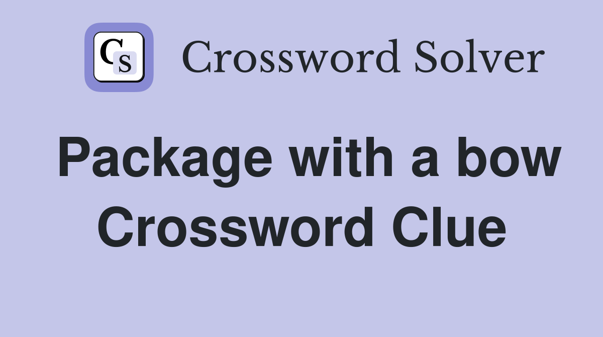 Package with a bow Crossword Clue