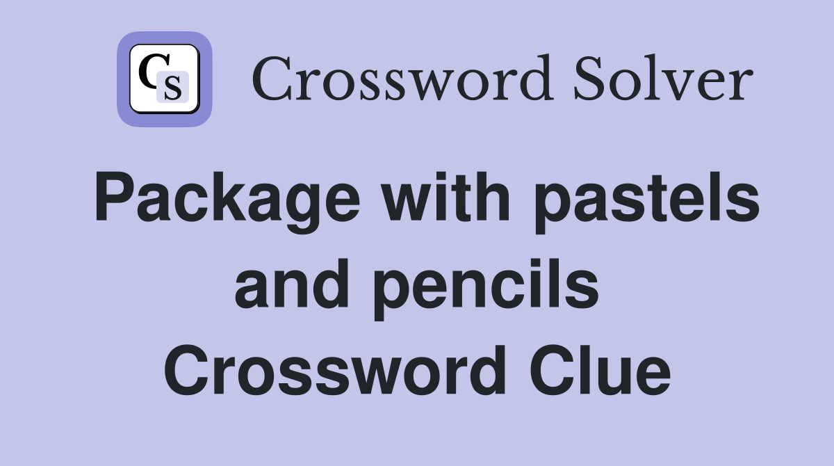 Package with pastels and pencils Crossword Clue