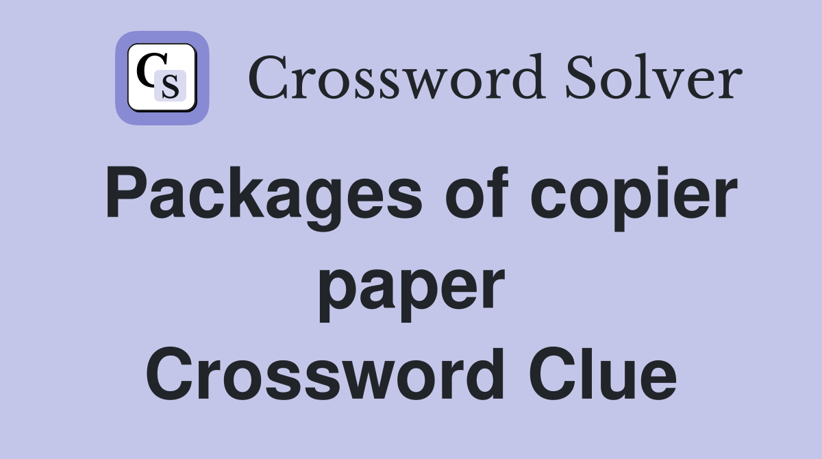 Packages of copier paper Crossword Clue