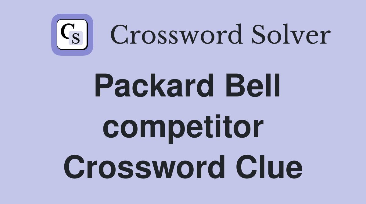 Packard Bell competitor Crossword Clue