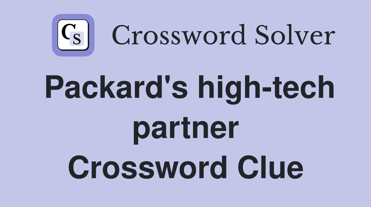 Packard's high-tech partner Crossword Clue