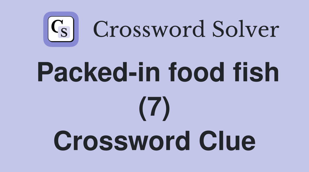 Packed-in food fish (7) Crossword Clue