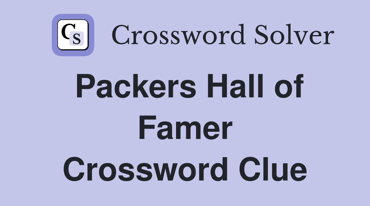 Packers Hall of Famer Crossword Clue