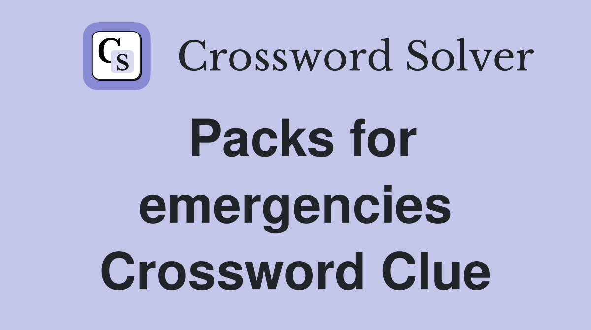 Packs for emergencies Crossword Clue