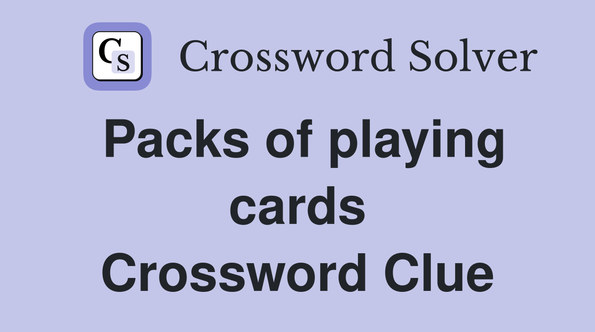 Packs of playing cards Crossword Clue