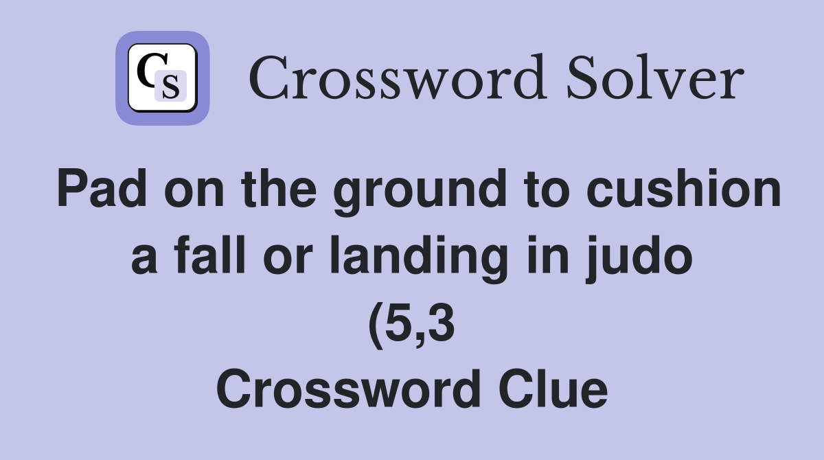 Pad on the ground to cushion a fall or landing in judo (5 3 Pad on the ground to cushion a fall or landing in judo (5 3