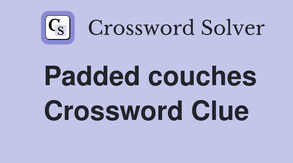 Padded couches Crossword Clue