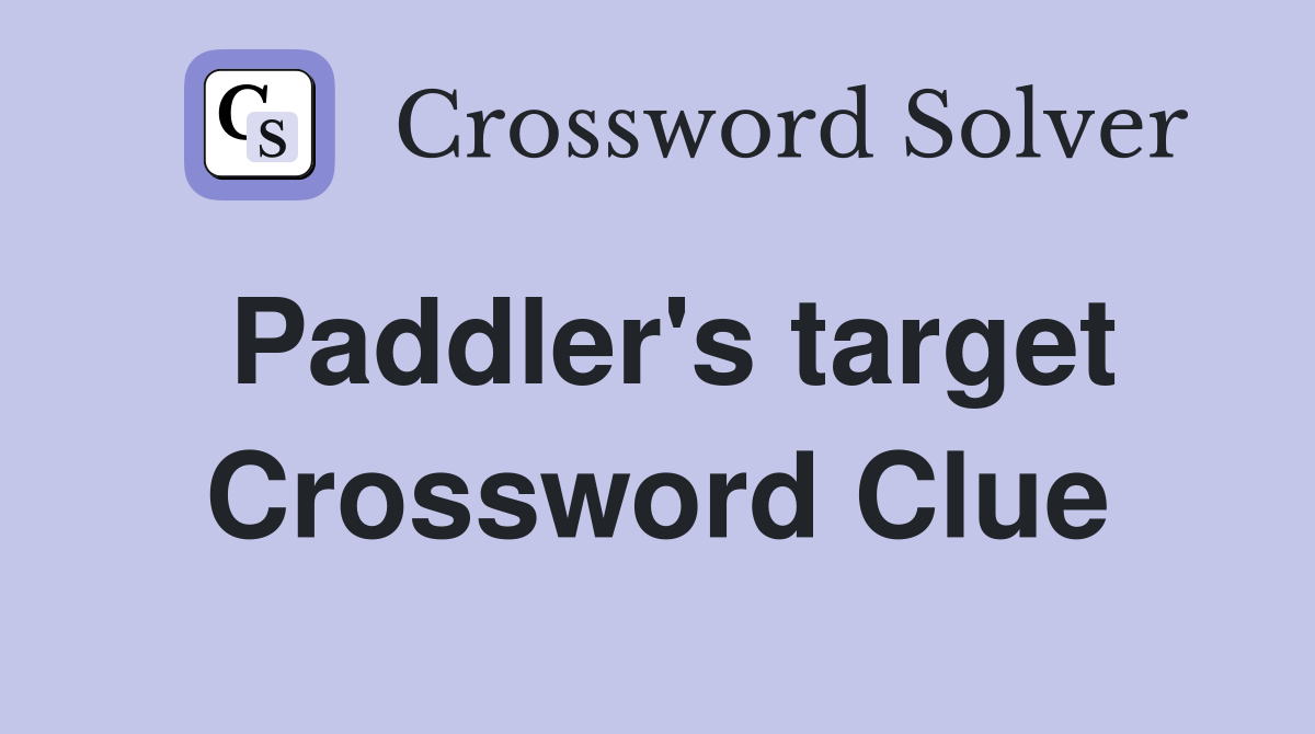 Paddler's target Crossword Clue