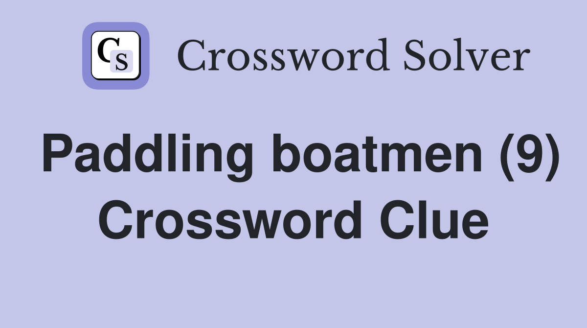 Paddling boatmen (9) Crossword Clue