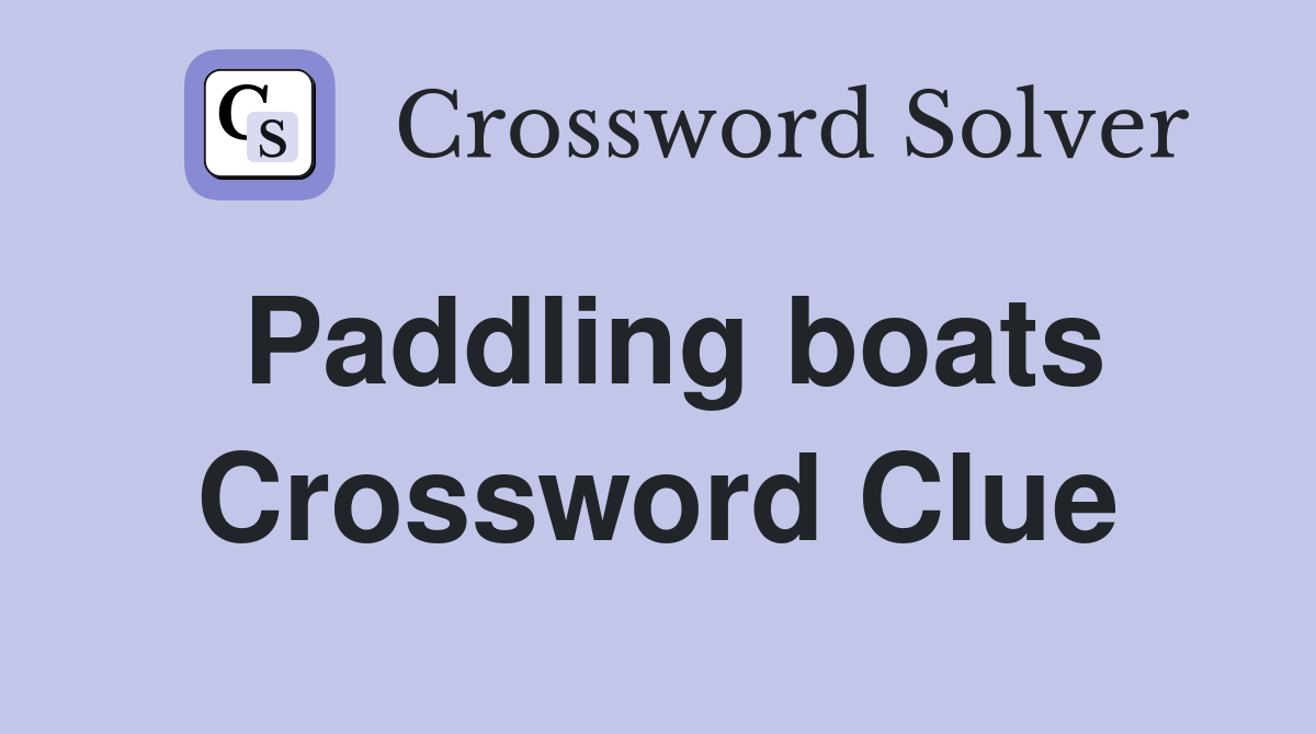 Paddling boats Crossword Clue