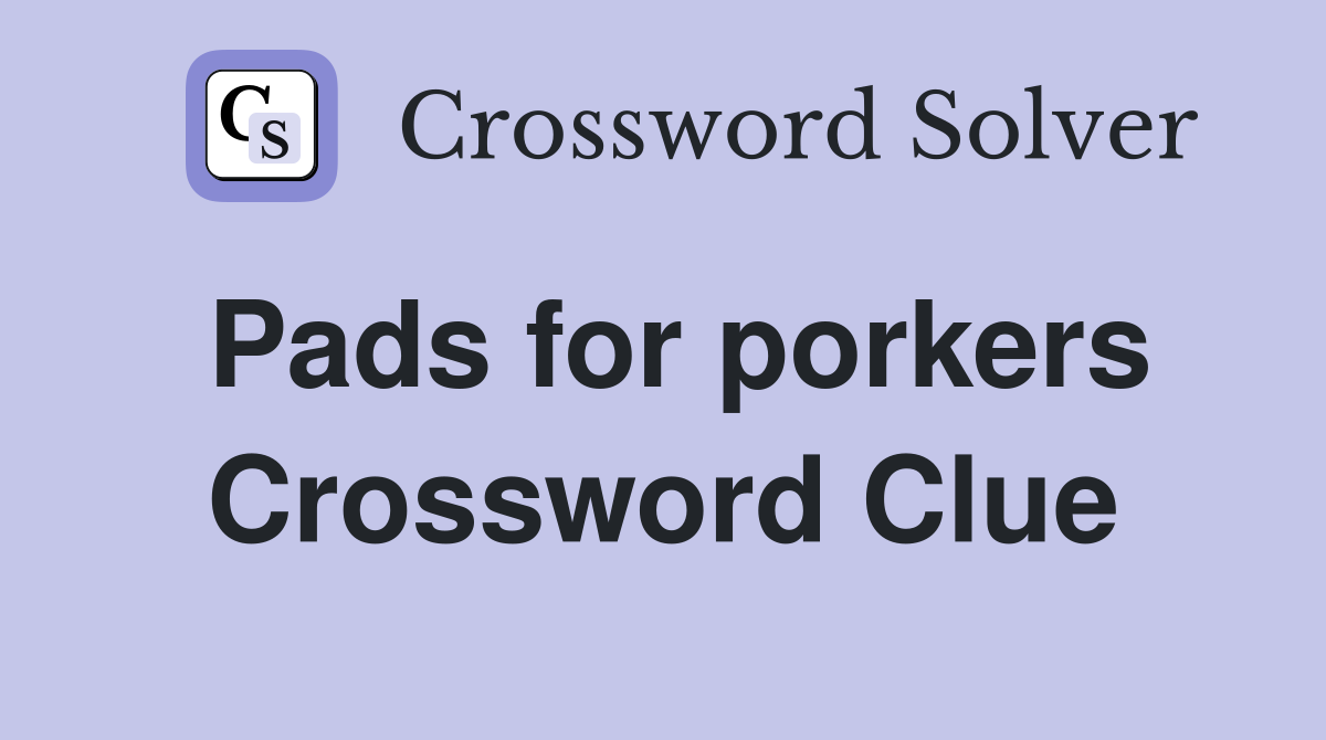 Pads for porkers Crossword Clue