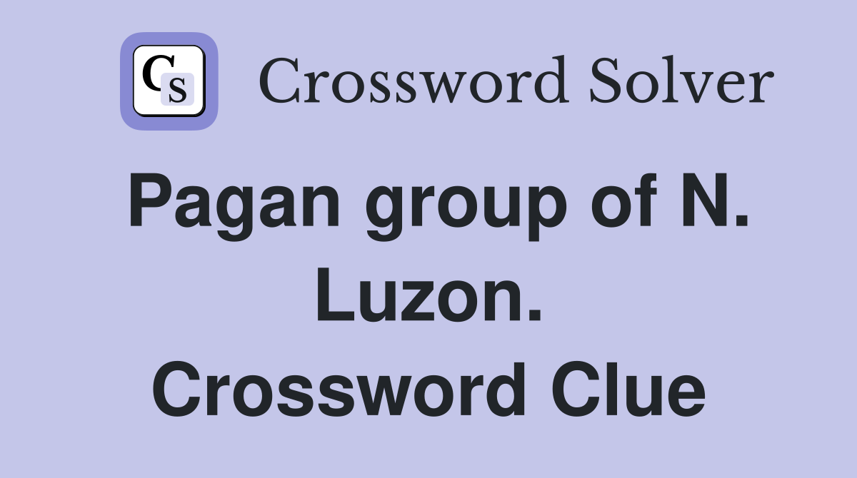 Pagan group of N. Luzon. Crossword Clue