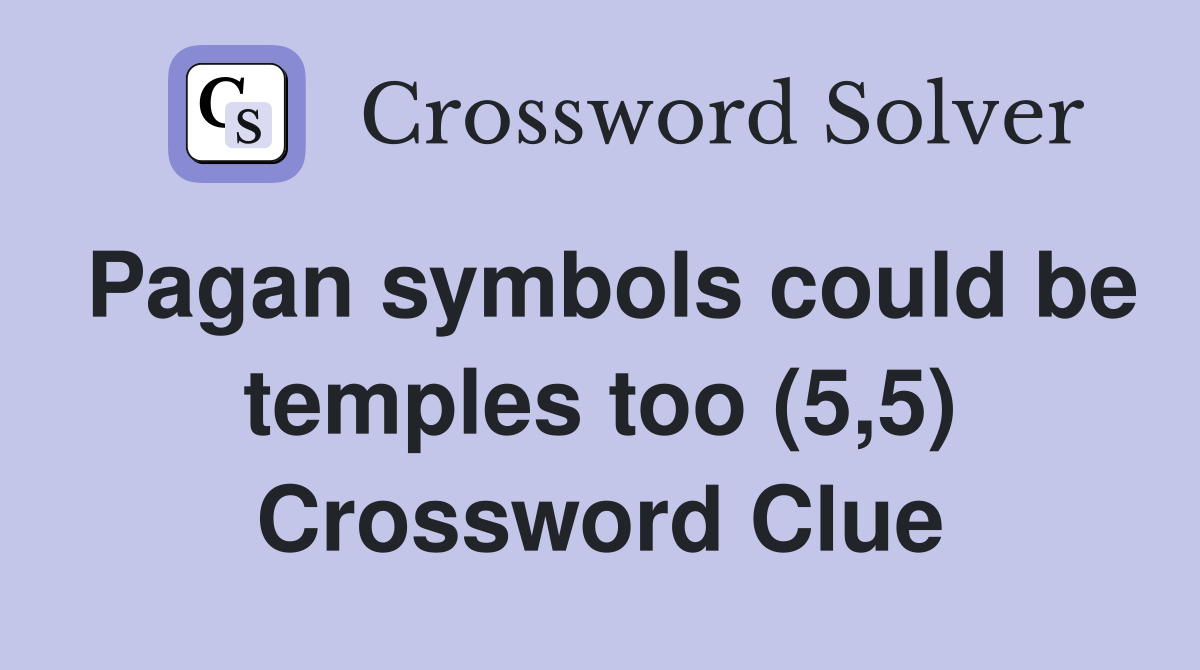Pagan symbols could be temples too (5,5) Crossword Clue