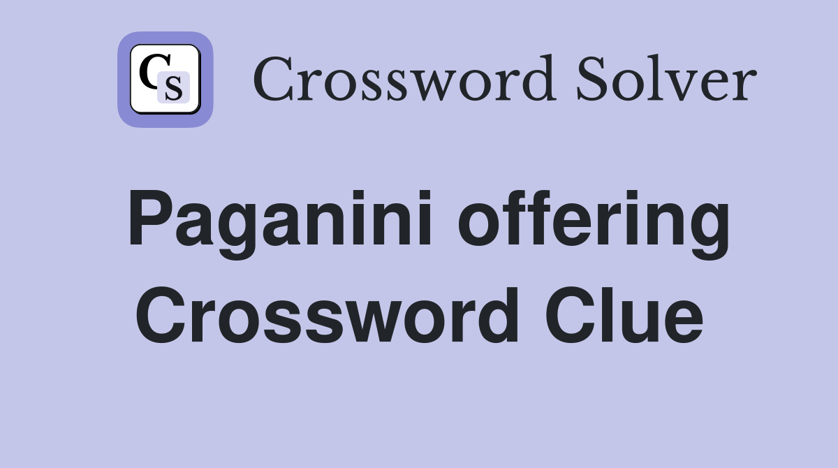 Paganini offering Crossword Clue