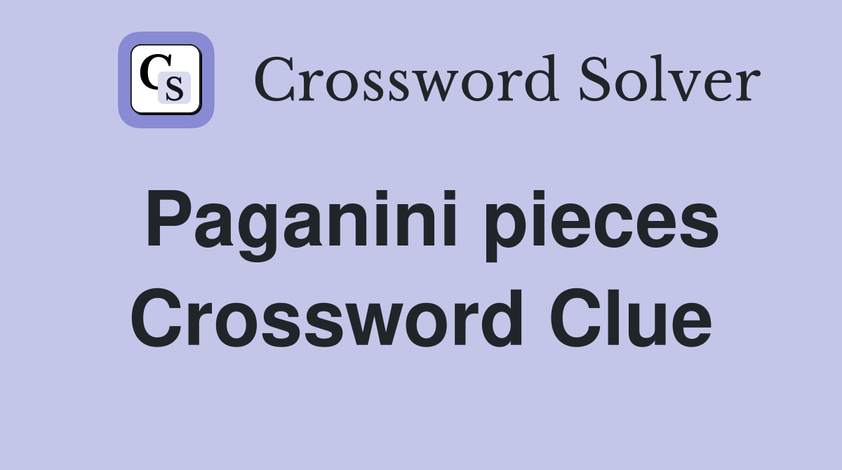 Paganini pieces Crossword Clue