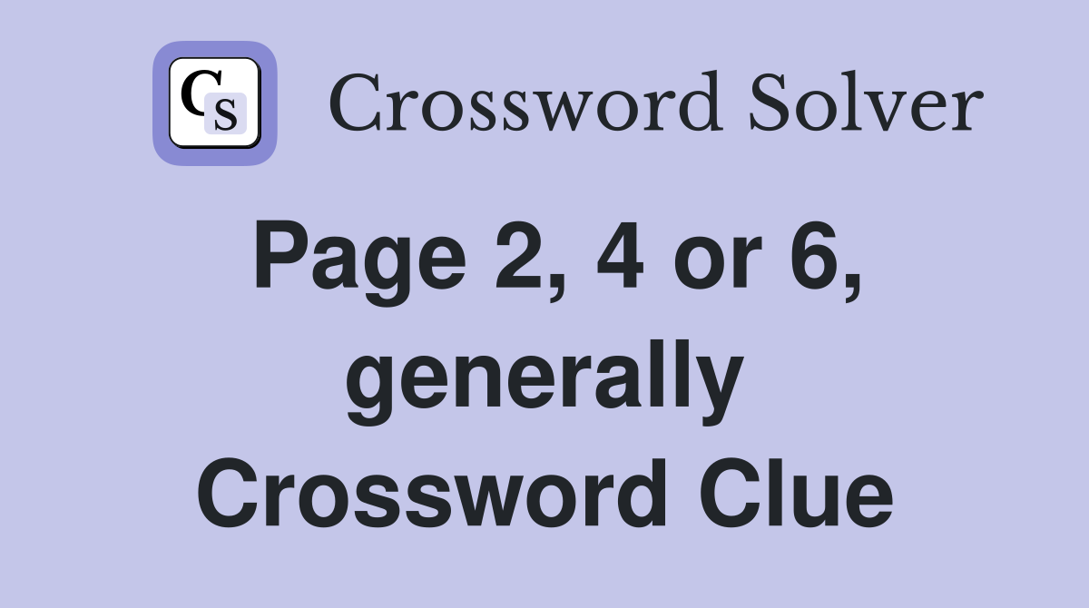 Page 2, 4 or 6, generally Crossword Clue