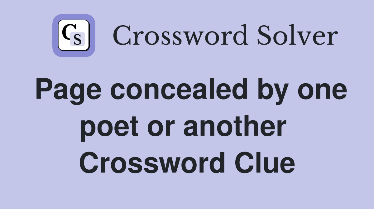 Page concealed by one poet or another  Crossword Clue