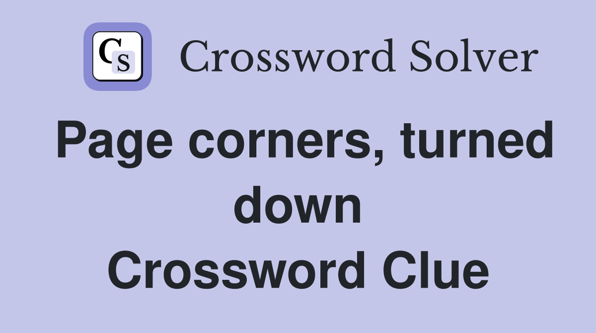 Page corners, turned down Crossword Clue