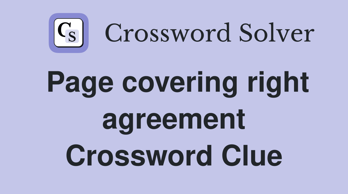 Page covering right agreement Crossword Clue