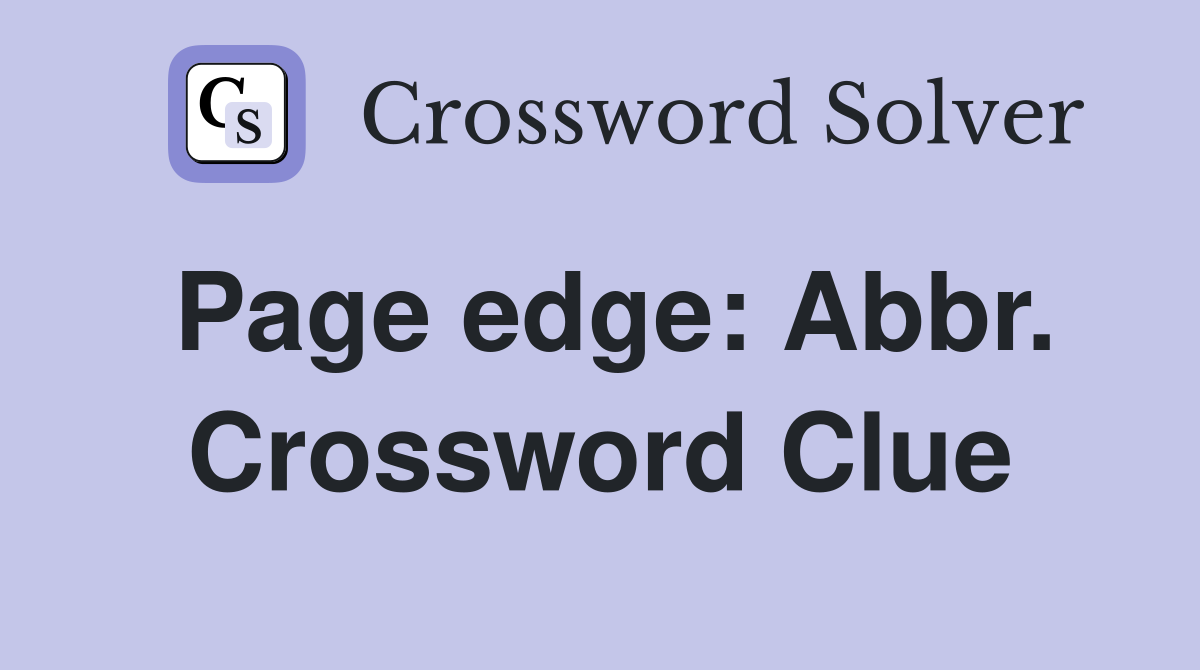 Page edge: Abbr. Crossword Clue