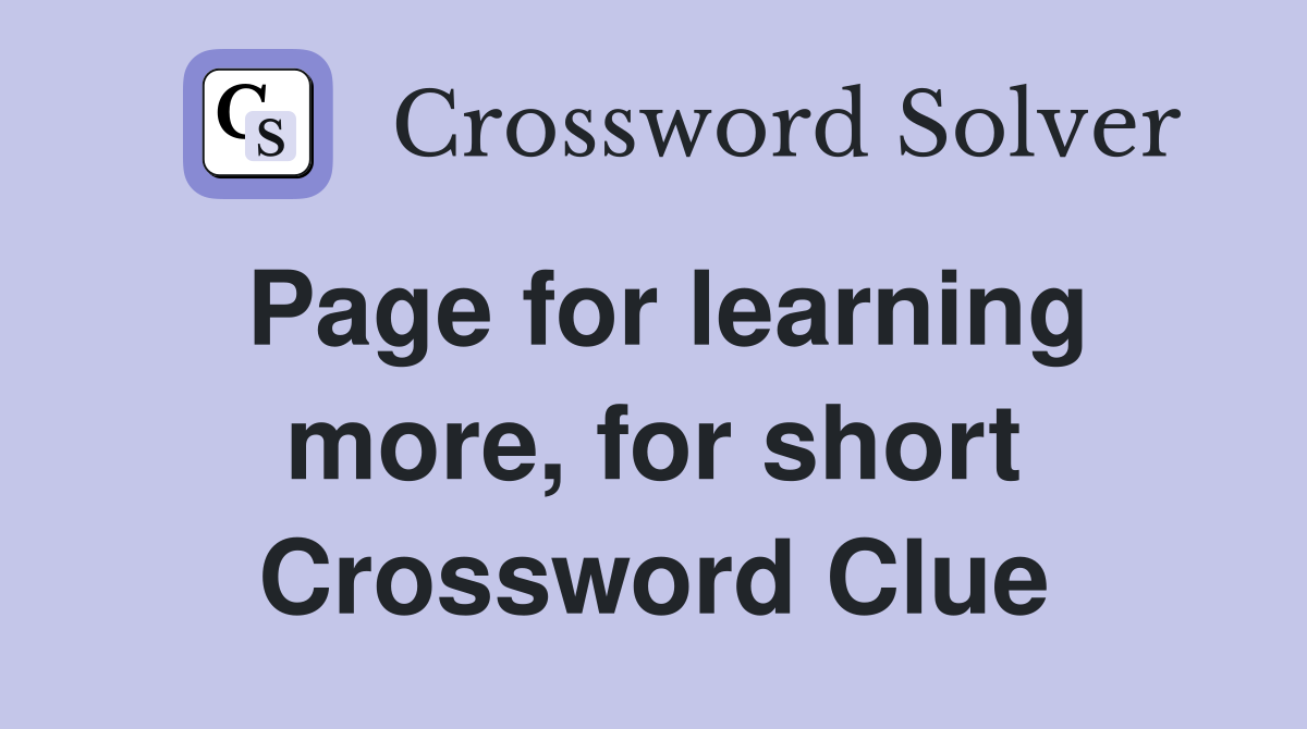 Page for learning more, for short Crossword Clue