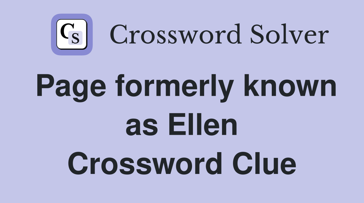 Page formerly known as Ellen Crossword Clue
