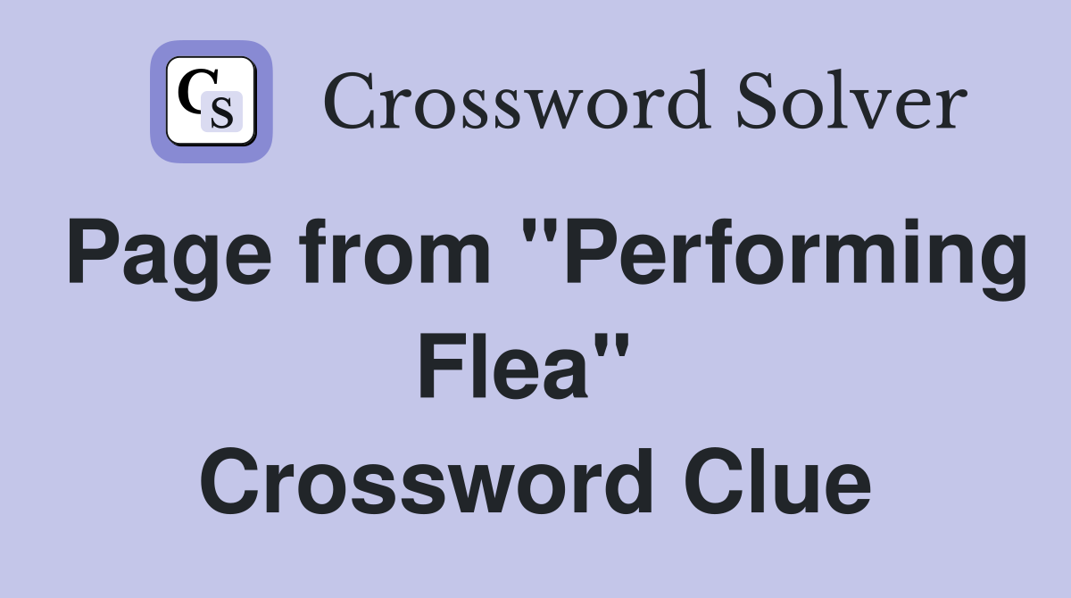 Page from "Performing Flea"  Crossword Clue