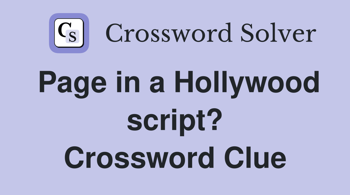 Page in a Hollywood script? Crossword Clue