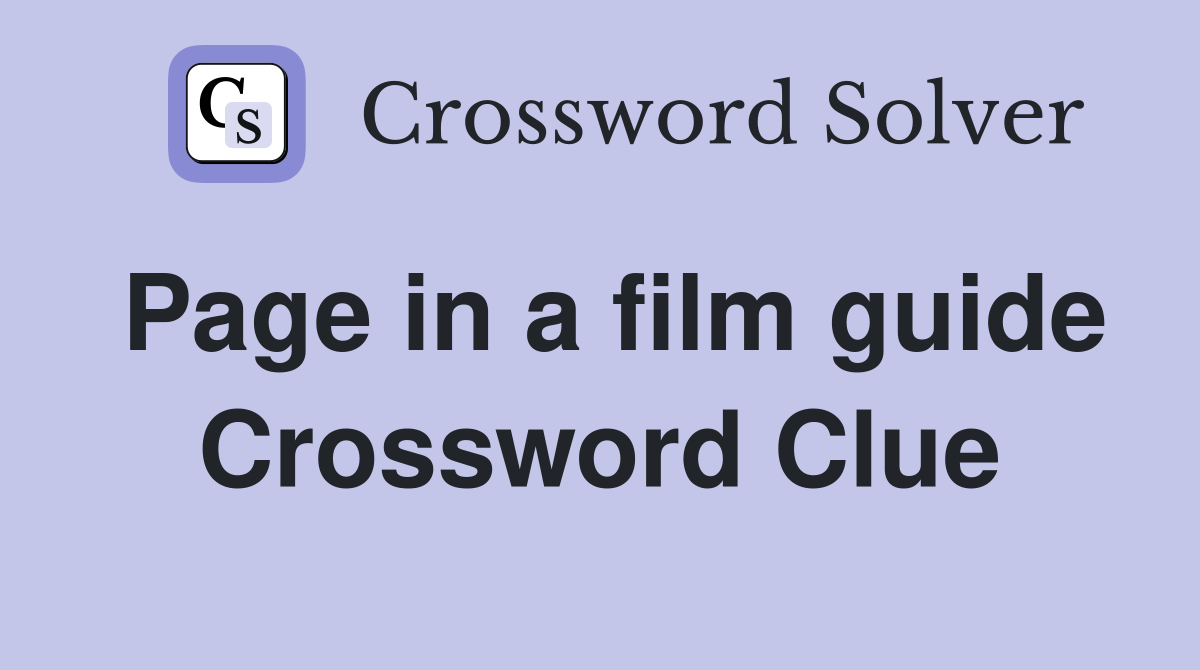 Page in a film guide Crossword Clue