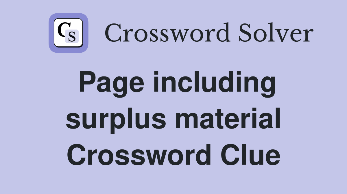 Page including surplus material Crossword Clue