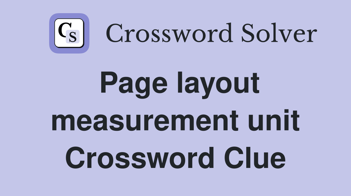Page layout measurement unit Crossword Clue