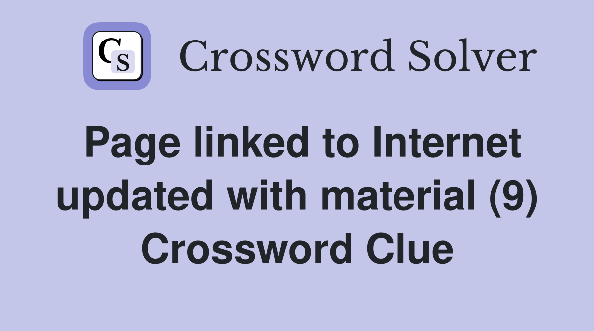 Page linked to Internet updated with material (9) Crossword Clue
