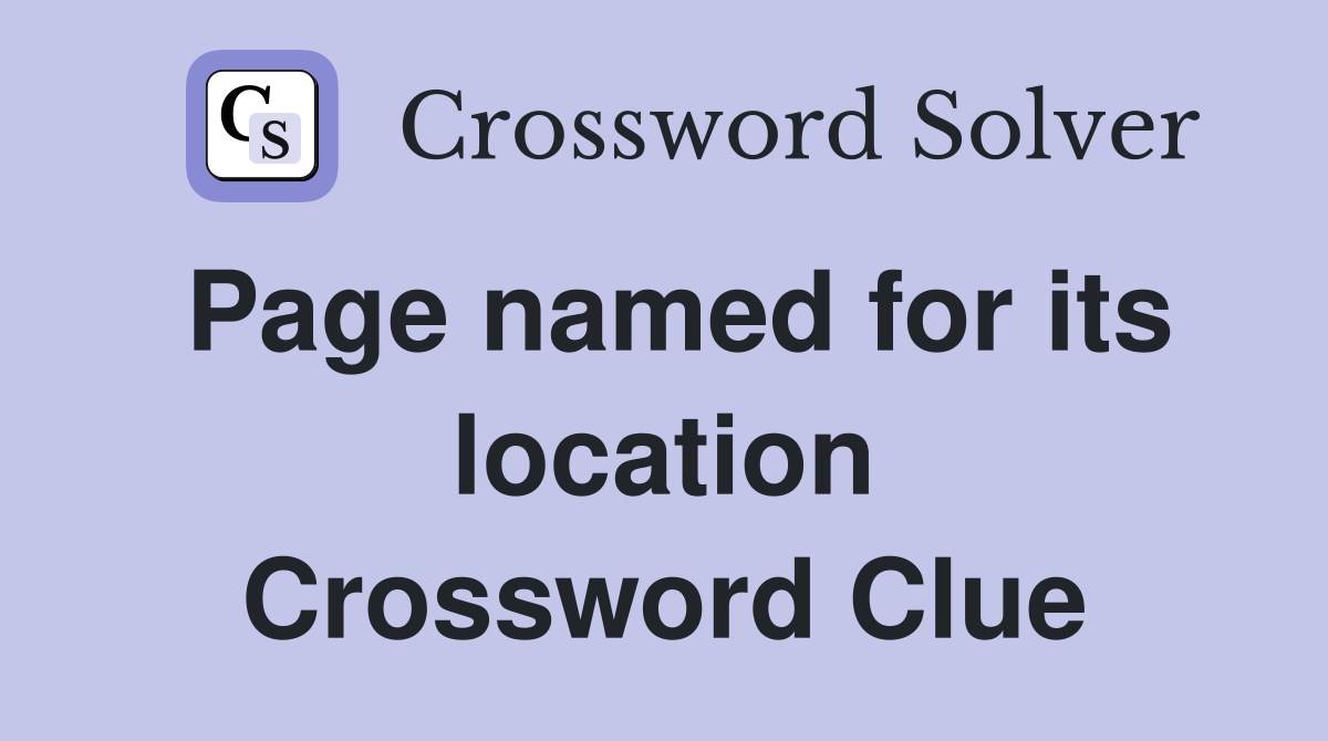 Page named for its location Crossword Clue