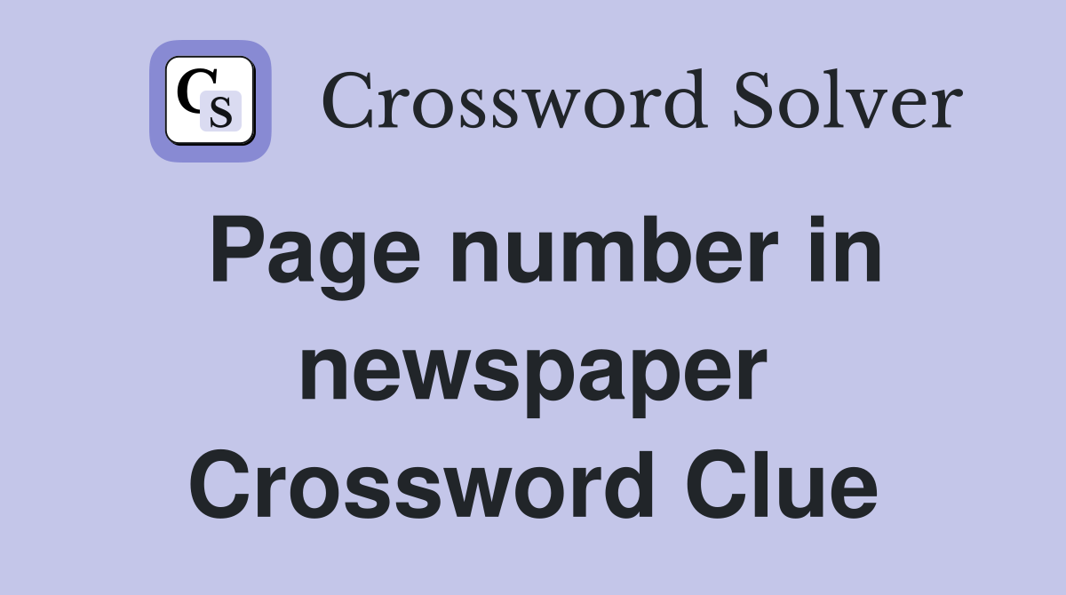 Page number in newspaper Crossword Clue