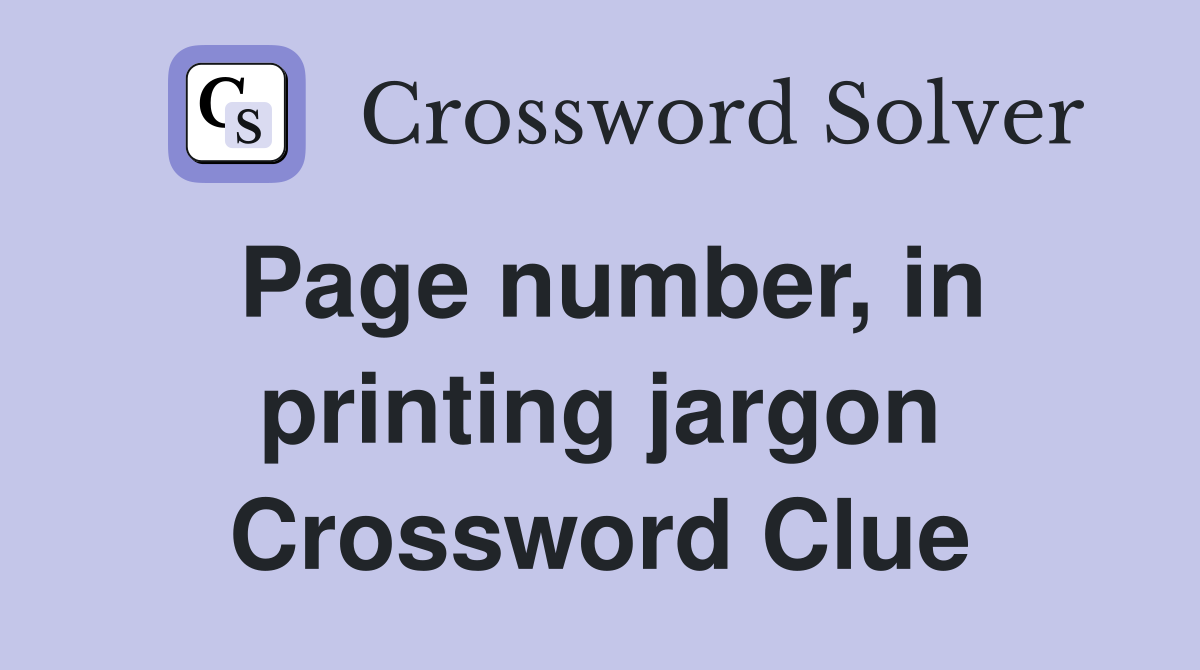 Page number, in printing jargon Crossword Clue