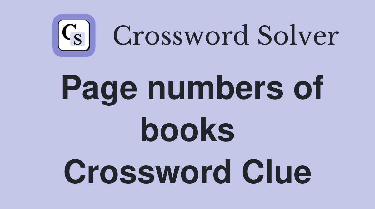 Page numbers of books Crossword Clue