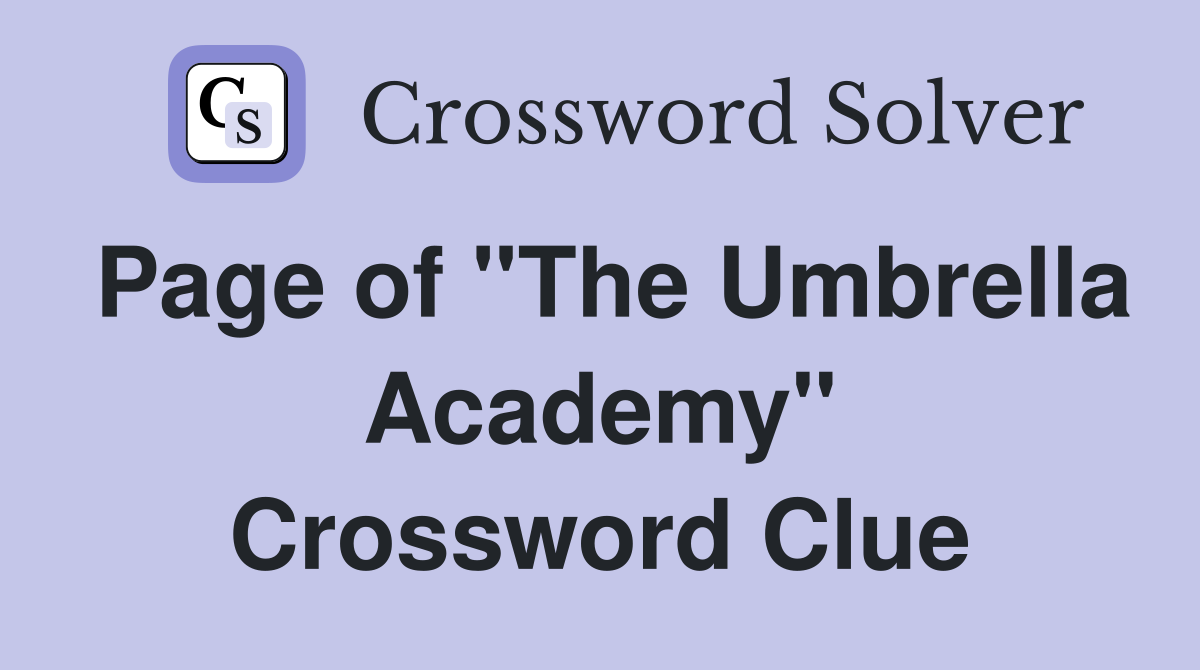 Page of "The Umbrella Academy" Crossword Clue