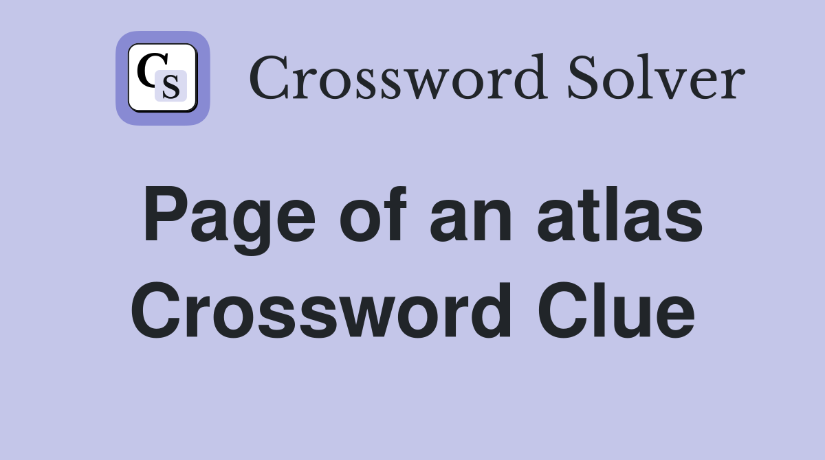 Page of an atlas Crossword Clue