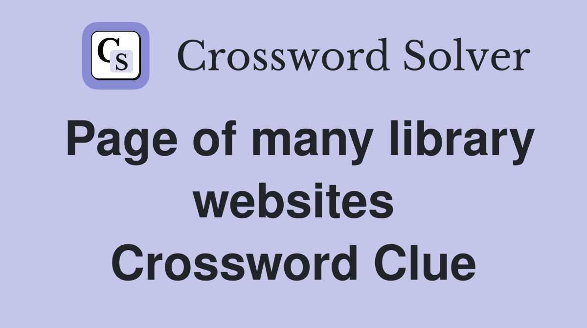 Page of many library websites Crossword Clue