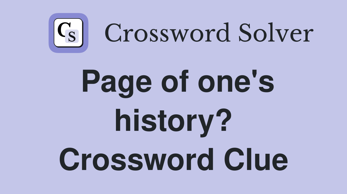 Page of one's history? Crossword Clue