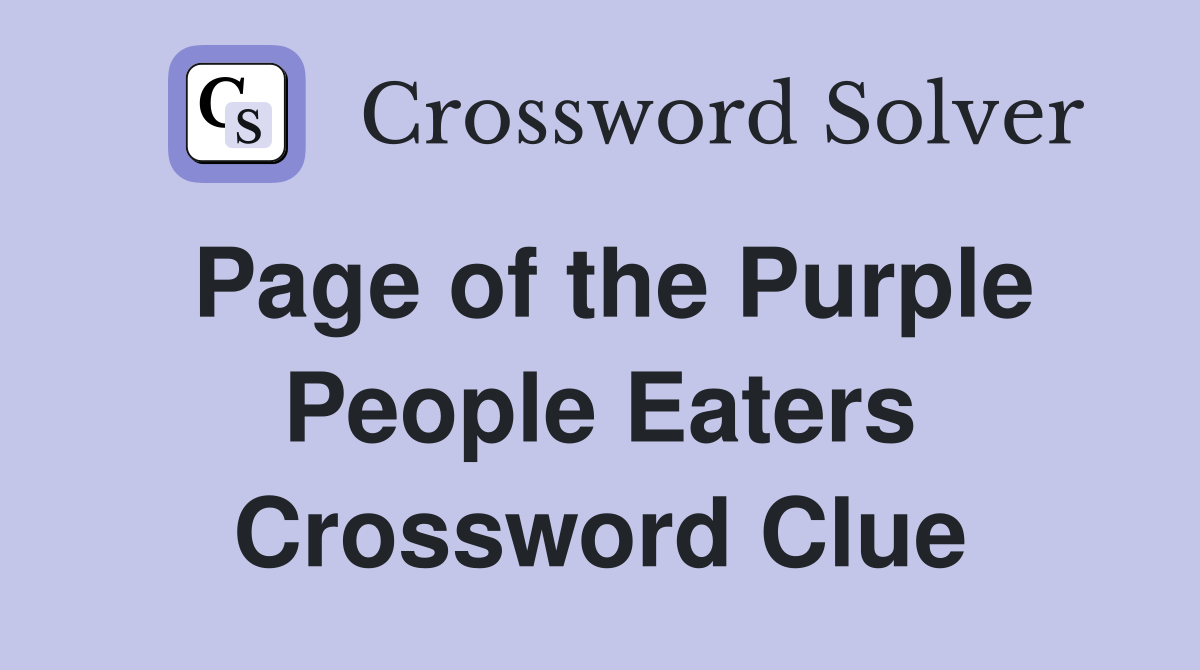 Page of the Purple People Eaters Crossword Clue