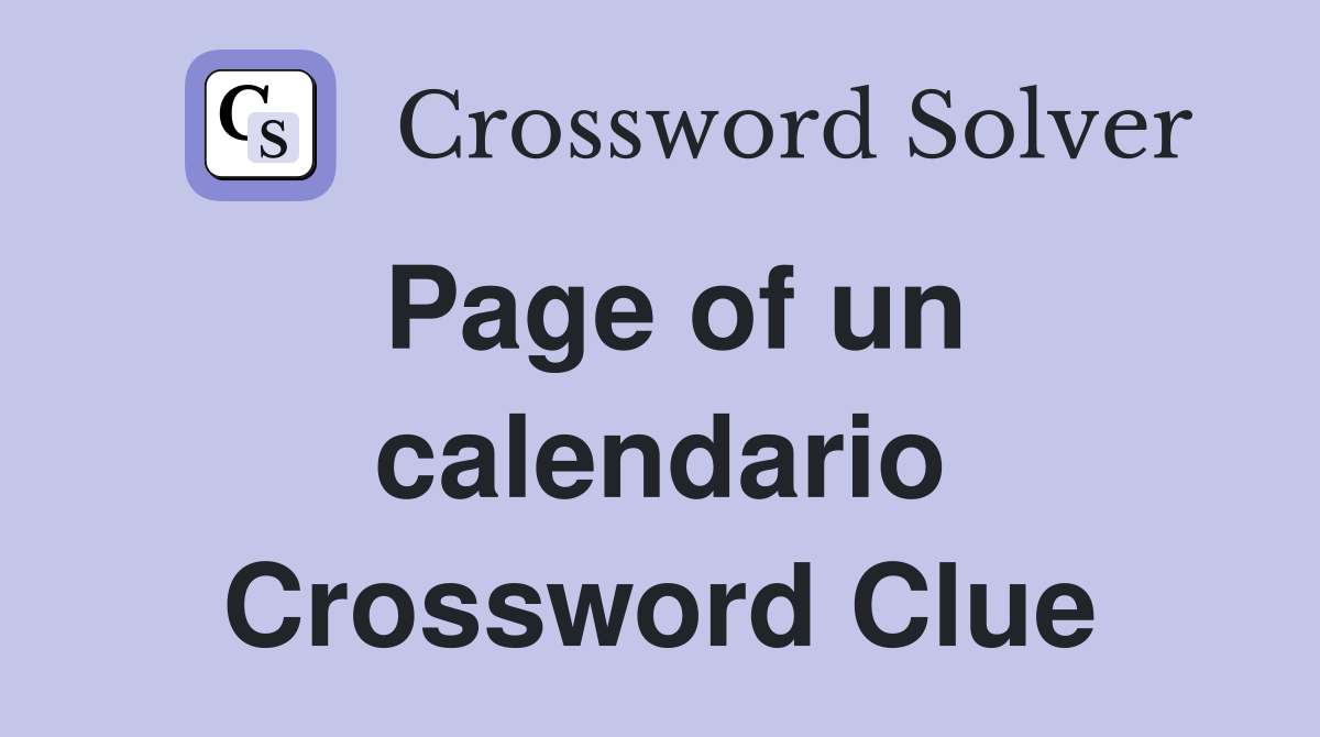 Page of un calendario Crossword Clue