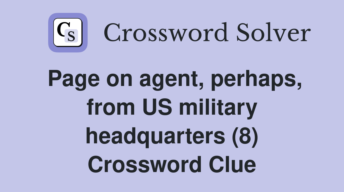 Page on agent, perhaps, from US military headquarters (8) Crossword Clue