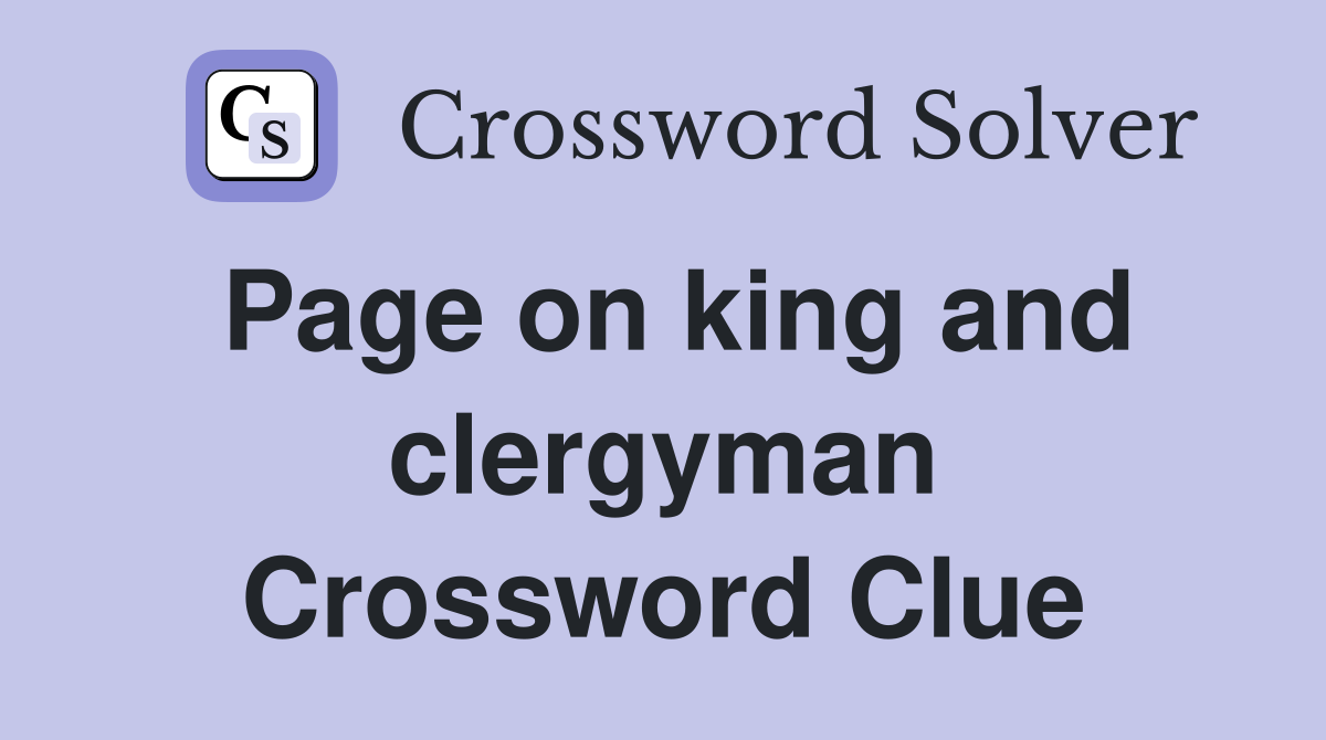 Page on king and clergyman Crossword Clue
