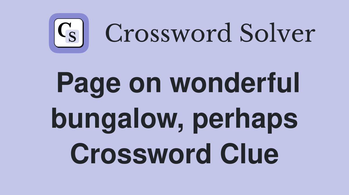 Page on wonderful bungalow, perhaps Crossword Clue