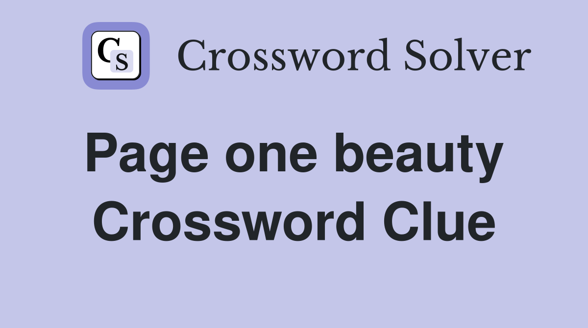 Page one beauty  Crossword Clue