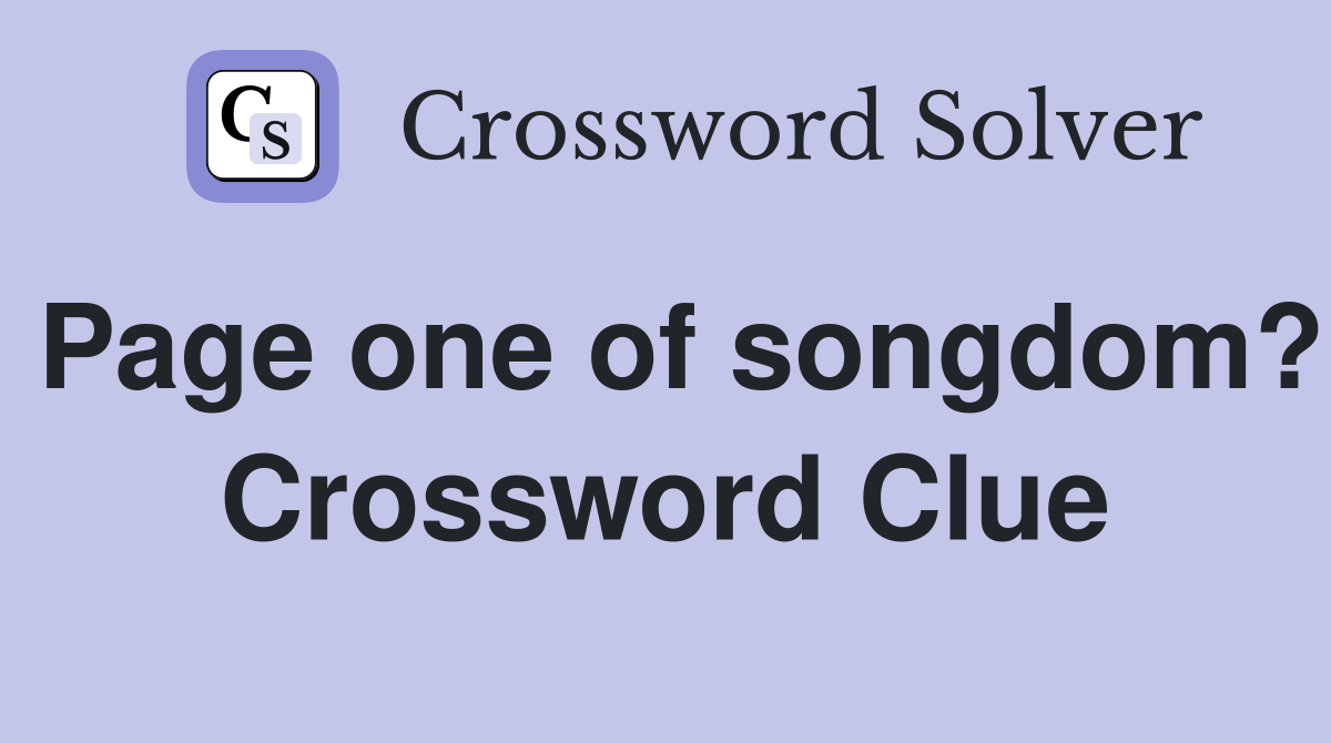 Page one of songdom? Crossword Clue