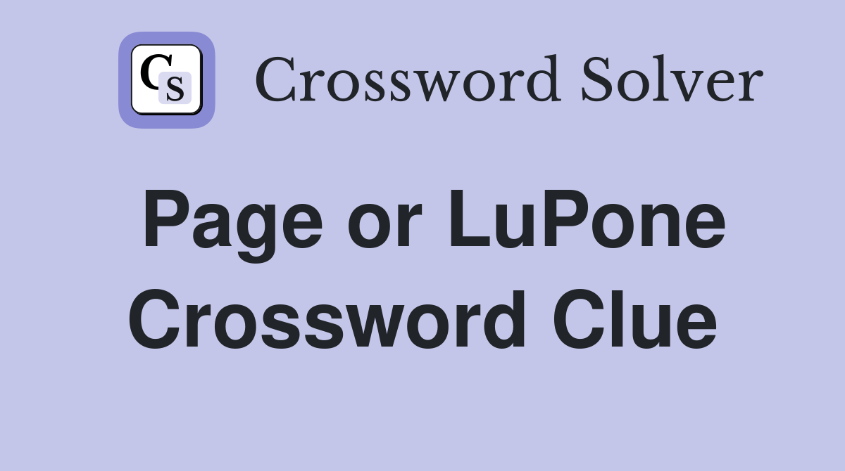 Page or LuPone Crossword Clue