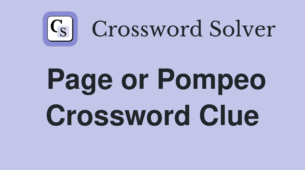 Page or Pompeo Crossword Clue